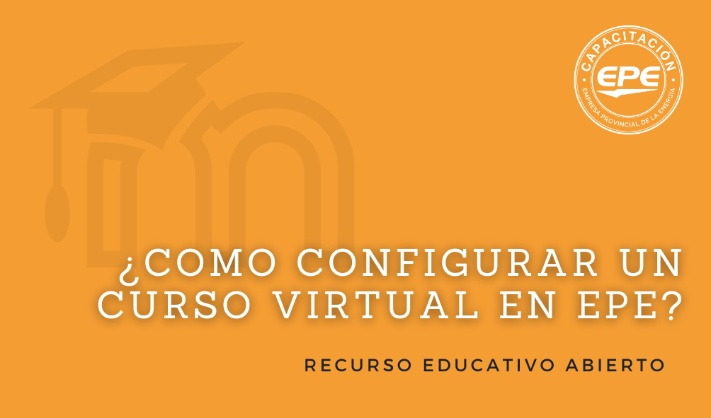 ¿Cómo configurar un curso virtual en EPE?